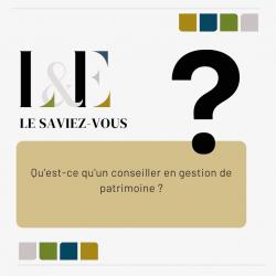 Banque L&E Conseil Finance et Patrimoine - Cabinet en Gestion de Patrimoine - Orléans - 1 - 