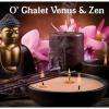 O' Chalet Venus & Zen / Détente